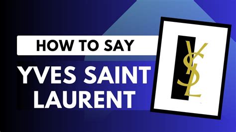 yves saint laurent pronounce|how to pronounce christian dior.